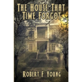 The House That Time Forgot: A Positronic Book