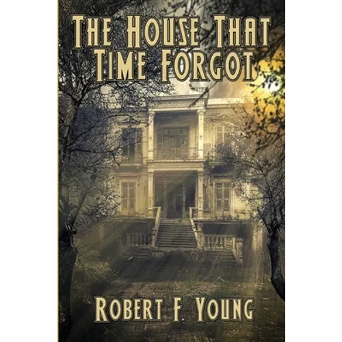 The House That Time Forgot: A Positronic Book