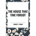 House That Time Forgot