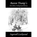 Baron Trump's Marvellous Underground Journey