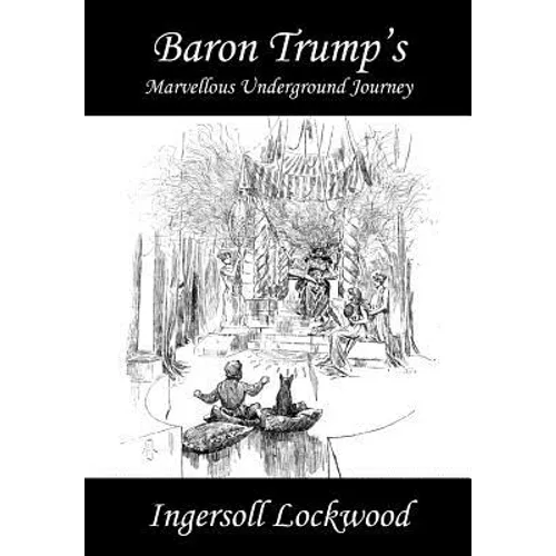 Baron Trump's Marvellous Underground Journey
