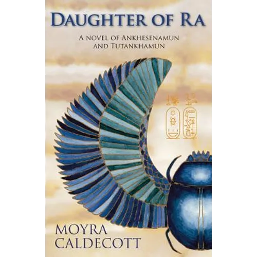 Daughter of Ra: Ankhesenamun and Tutankhamun - A Novel