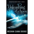 Unleashing Echoes
