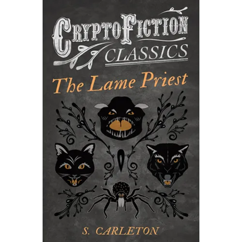 The Lame Priest (Cryptofiction Classics - Weird Tales of Strange Creatures)
