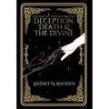 Deception, Death, And The Divine