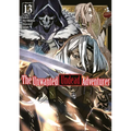 The Unwanted Undead Adventurer: Volume 13 (Light Novel)