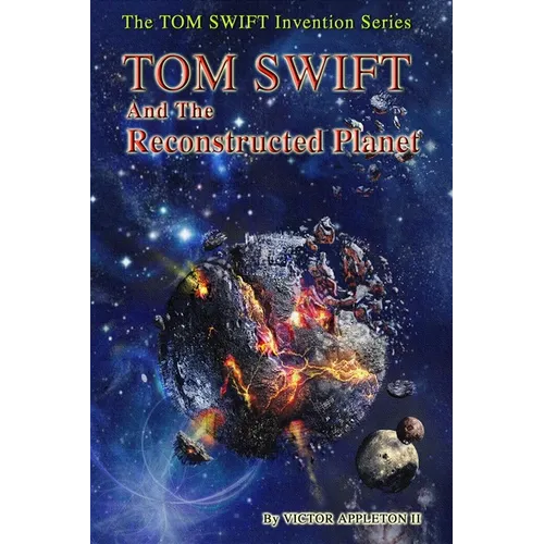 TOM SWIFT and the Reconstructed Planet