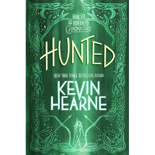Hunted: Book Six of the Iron Druid Chronicles
