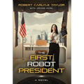 The First Robot President