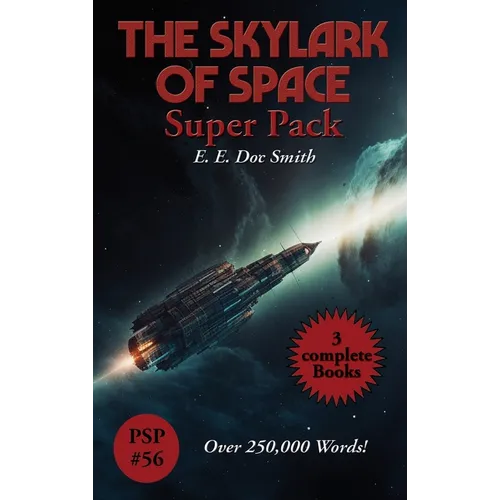 The Skylark of Space Super Pack: A Positronic Book