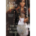 The History of the World Begins in Ice