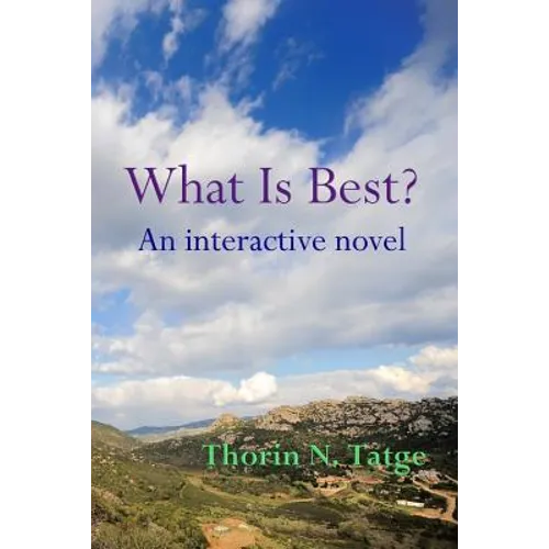 What Is Best?: An interactive novel