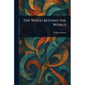 The Wood Beyond the World