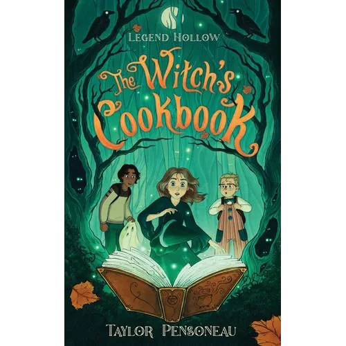 Legend Hollow: The Witch's Cookbook: Book One