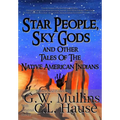 Star People, Sky Gods and Other Tales of the Native American Indians