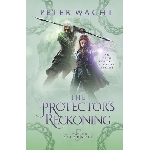 The Protector's Reckoning: The Tales of Caledonia, Book 5