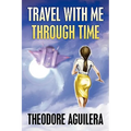 Travel with Me Through Time