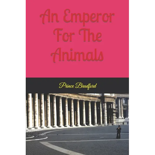 An emperor for the animals