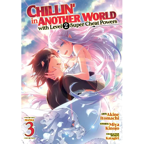Chillin' in Another World with Level 2 Super Cheat Powers (Manga) Vol. 3