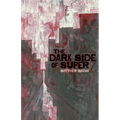 The Dark Side of Super