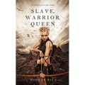 Slave, Warrior, Queen (Of Crowns and Glory--Book 1)