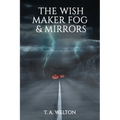 The Wish Maker Fog and Mirrors