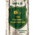 The Federal Plantation: A Tale of Subjugation and Injustice