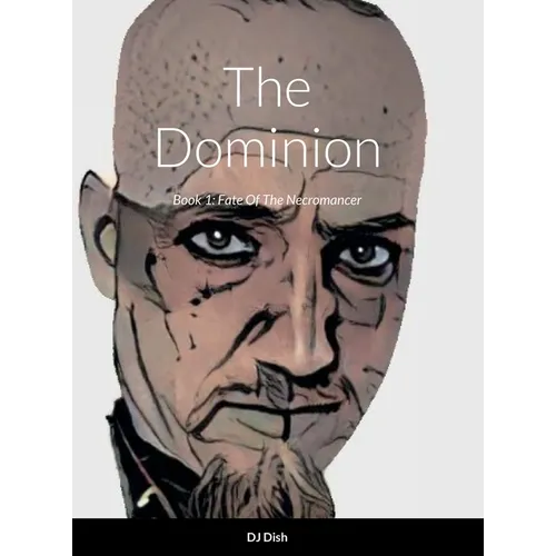 The Dominion: Book 1: Fate Of The Necromancer