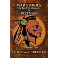 War Stories of the U.S. Military in Vietnam