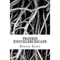 Frankie Knucklers Escape