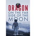 Dragon on the Far Side of the Moon
