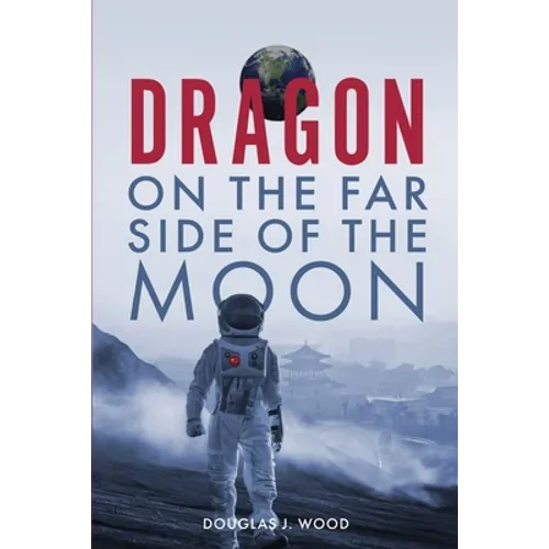 Dragon on the Far Side of the Moon
