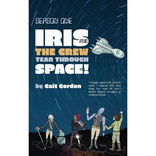 Season One Iris and the Crew Tear Through Space