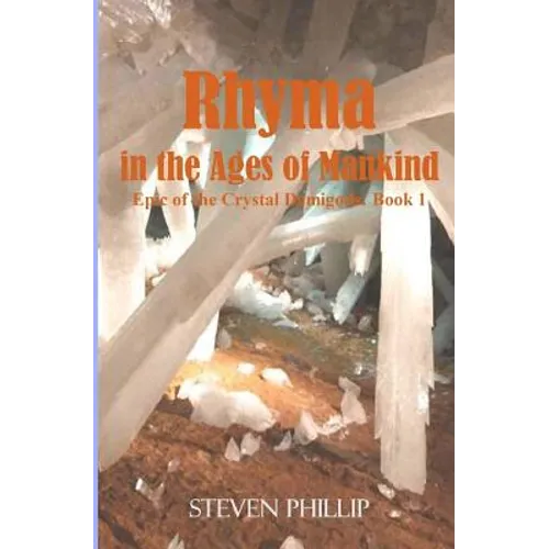 Rhyma in the Ages of Mankind: Epic of the Crystal Demigods: Book 1
