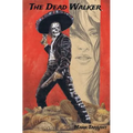 The Dead Walker: A Tale of Día de los Muertos