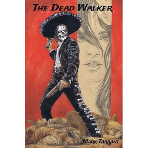 The Dead Walker: A Tale of Día de los Muertos
