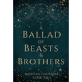 A Ballad of Beasts and Brothers
