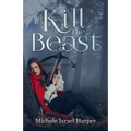 Kill the Beast: Book One of the Beast Hunters