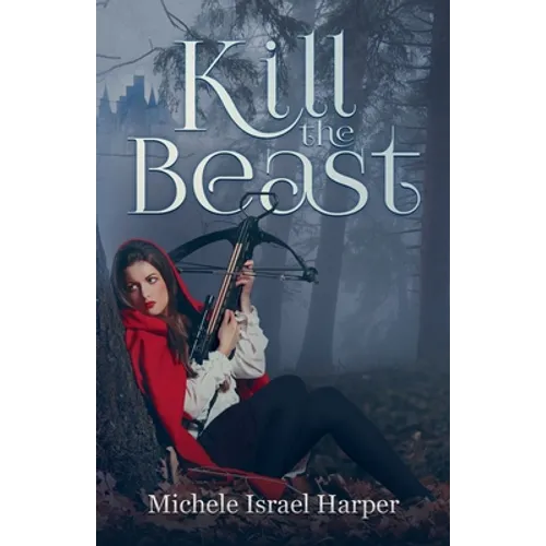 Kill the Beast: Book One of the Beast Hunters