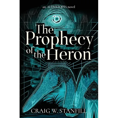 The Prophecy of the Heron: An AI Dystopia Novel