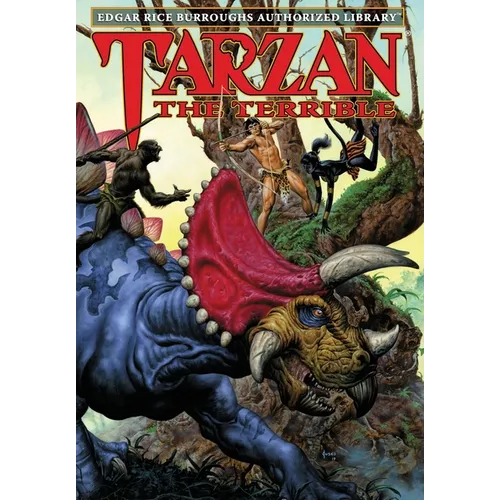 Tarzan the Terrible: Edgar Rice Burroughs Authorized Library