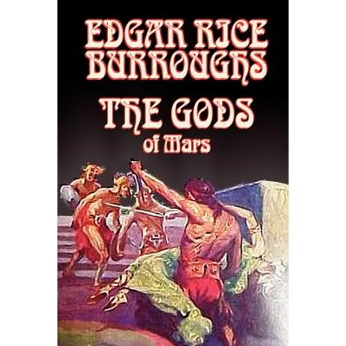 The Gods of Mars by Edgar Rice Burroughs, Science Fiction, Adventure