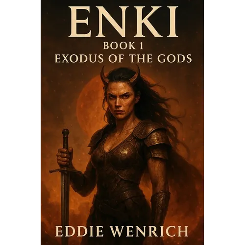 Enki: Book 1 Exodus Of The Gods: The War For Earth Begins