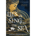 Lies We Sing to the Sea