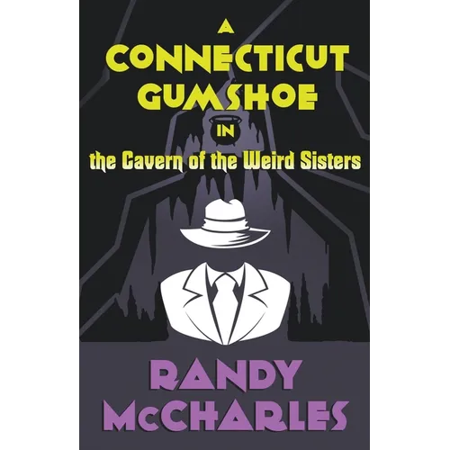 A Connecticut Gumshoe in the Cavern of the Weird Sisters