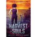 The Harvest of Souls: Artilect War Book Three