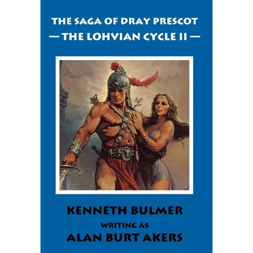 The Lohvian Cycle II [The Saga of Dray Prescot Omnibus #12]
