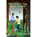 Two Boys, a Dog, & a Murder: A short, sweet mystery