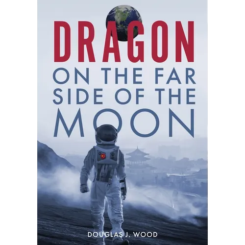 Dragon on the Far Side of the Moon