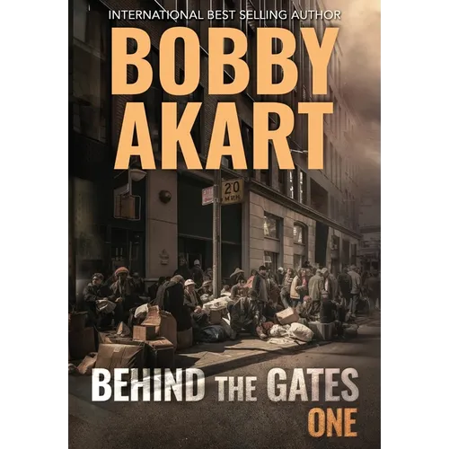 Behind The Gates 1: A Post-Apocalyptic Survival Thriller